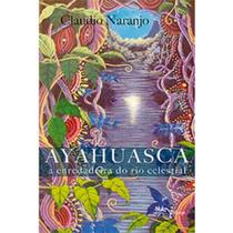 Ayahuasca - enredadeira do rio celestial - Kalango