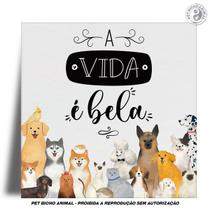 Azulejo Decorativo - A Vida é Bela - PET BICHO ANIMAL