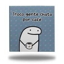 Azulejo Flork Troco Gente Chata Por Café 15x15cm + Suporte
