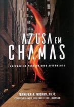 Azusa Em Chamas 3ª Impressão (Capa Nova) - Editora Chara