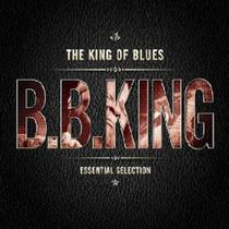 B. B. King - The King Of Blues - Essential Selection - 3 CDs B. B. King - The King Of Blues - Essential Selection - 3 CDs