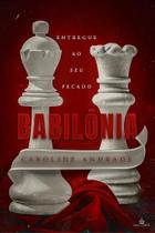 BABILÔNIA VOL. 2 - COM BRINDES - Romance Dark de Caroline Andrade BABILÔNIA VOL. 2 - COM BRINDES - Romance Dark de Caroline Andrade