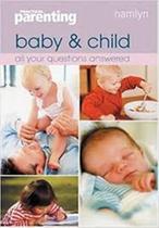 Baby & Child All Your Questions Answered - Hamlyn