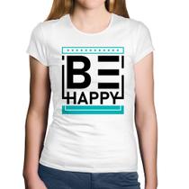 Baby Look Algodão Be Happy - Foca na Moda