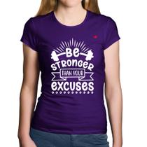 Baby Look Algodão Be stronger than your excuses - Foca na Moda