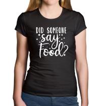 Baby Look Algodão Did Someone Say Food - Foca na Moda
