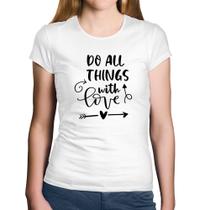 Baby Look Algodão Do All Things With Love - Foca na Moda