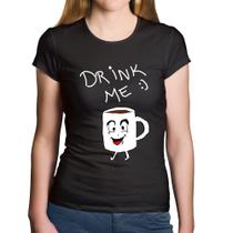 Baby Look Algodão Drink Me - Foca na Moda