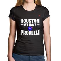 Baby Look Algodão Houston, we have a problem - Foca na Moda