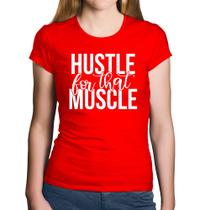 Baby Look Algodão Hustle For That Muscle - Foca na Moda