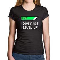Baby Look Algodão I Don't Age, I Level Up - Foca na Moda
