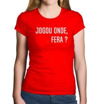 Baby Look Algodão Jogou onde fera - Foca na Moda