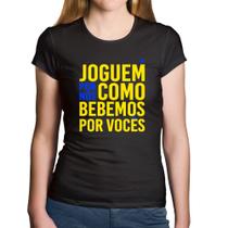 Baby Look Algodão Joguem por nós como bebemos por vocês (Copa do Mundo - Seleção Brasileira) - Foca na Moda