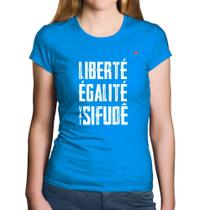 Baby Look Algodão Liberté, Égalité, Vai sifudê - Foca na Moda