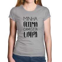 Baby Look Algodão Minha última camiseta limpa - Foca na Moda