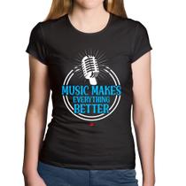 Baby Look Algodão Music makes everything better - Foca na Moda