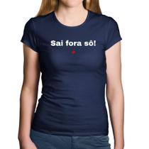 Baby Look Algodão Sai fora sô! - Foca na Moda