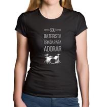 Baby Look Algodão Sou baterista criada para adorar - Foca na Moda