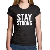 Baby Look Algodão Stay Strong - Foca na Moda