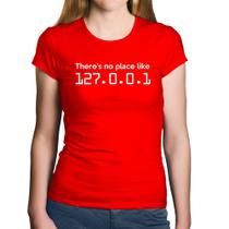 Baby Look Algodão There's no place like 127.0.0.1 - Foca na Moda