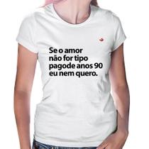 Baby Look Amor tipo pagode anos 90 - Foca na Moda