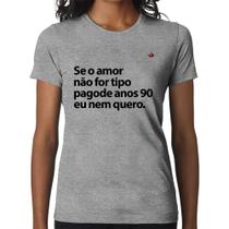 Baby Look Amor tipo pagode anos 90 - Foca na Moda