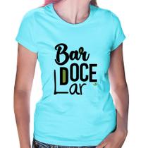 Baby Look Bar doce lar - Foca na Moda