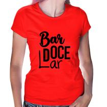 Baby Look Bar doce lar - Foca na Moda