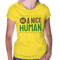 Baby Look Be A Nice Human - Foca na Moda