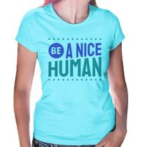 Baby Look Be A Nice Human - Foca na Moda