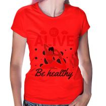 Baby Look Be Alive Be Healthy - Foca na Moda