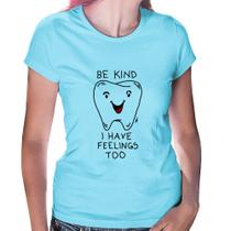 Baby Look Be Kind I have feelings too - Foca na Moda