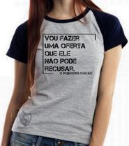 Baby look blusa feminina ou Camiseta unissex Frase Poderoso Chefão