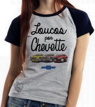 Baby look blusa feminina ou Camiseta unissex Loucos por Chevette