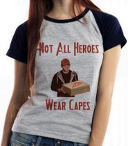 Baby Look Blusa Feminina ou Camiseta Unissex Pizza Not all heroes