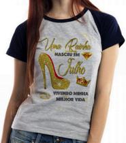 Baby look blusa feminina ou Camiseta unissex Uma rainha nasceu