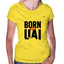 Baby Look Born to be uai - Foca na Moda
