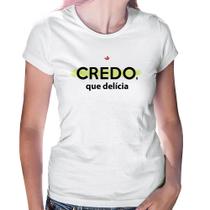 Baby Look Credo, que delícia - Foca na Moda