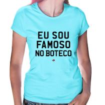 Baby Look Eu sou famoso no Boteco - Foca na Moda