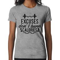 Baby Look Excuses Do'nt Burn Calories - Foca na Moda