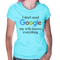 Baby Look I don't need Google my wife knows everything - Foca na Moda