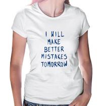 Baby Look I will make better mistakes tomorrow - Foca na Moda