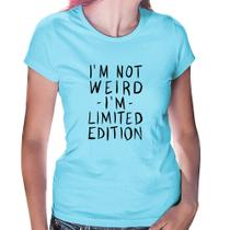Baby Look Im not weird Im limited edition - Foca na Moda