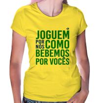 Baby Look Joguem por nós como bebemos por vocês (Copa do Mundo - Seleção Brasileira) - Foca na Moda