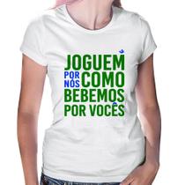 Baby Look Joguem por nós como bebemos por vocês (Copa do Mundo - Seleção Brasileira) - Foca na Moda
