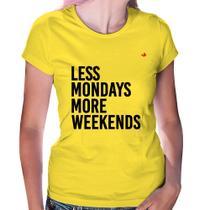 Baby Look Less Mondays More Weekends - Foca na Moda