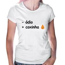 Baby Look Menos ódio, Mais coxinha - Foca na Moda