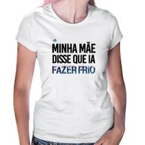 Baby Look Minha mãe disse que ia fazer frio - Foca na Moda