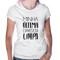 Baby Look Minha última camiseta limpa - Foca na Moda