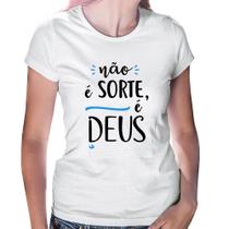 Baby Look Não é sorte, é Deus - Foca na Moda
